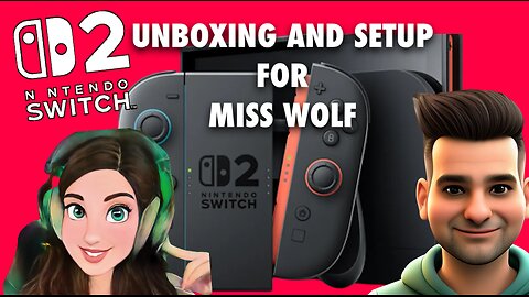 SWITCH 2 UNBOXING AND SETUP FOR MISS WOLF