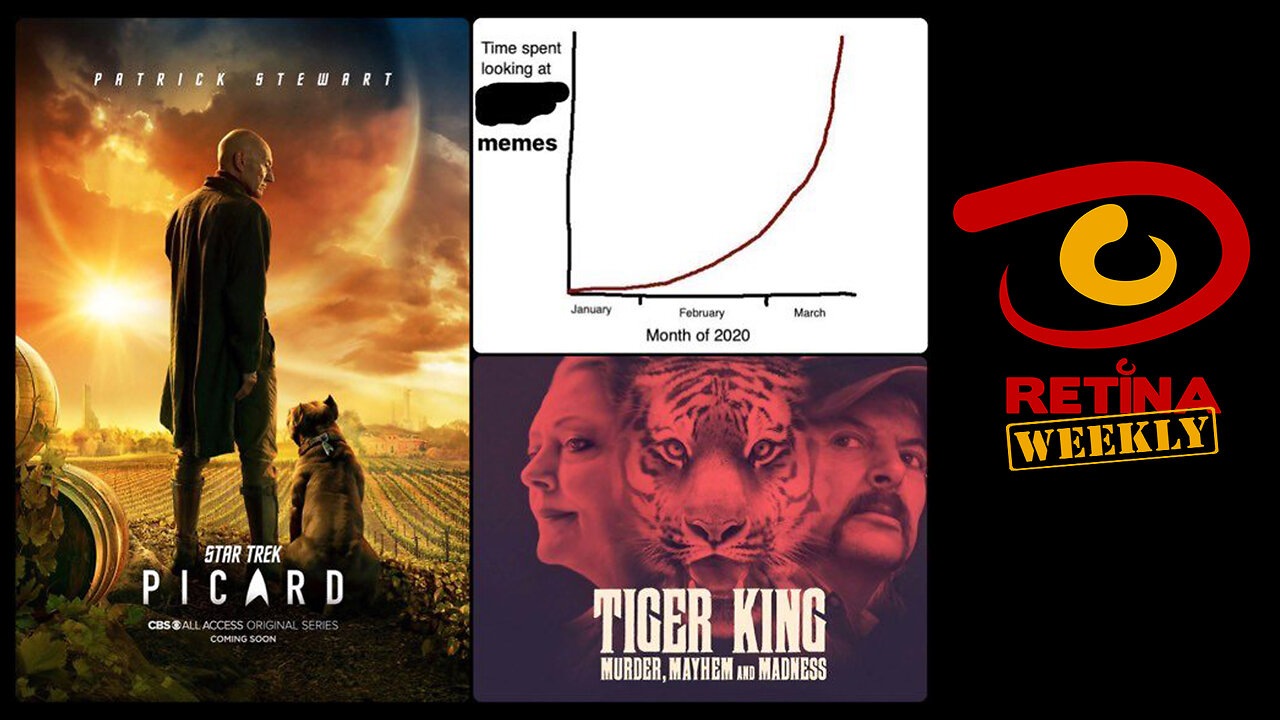 Retina: Weekly #29 - Tiger King and Star Trek Picard