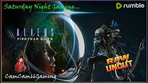CC66G Saturday Night Gamin' : Aliens Fireteam Elite w/ RawUncutTV (Approx 2-3pm EST)