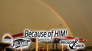 Because of Him!