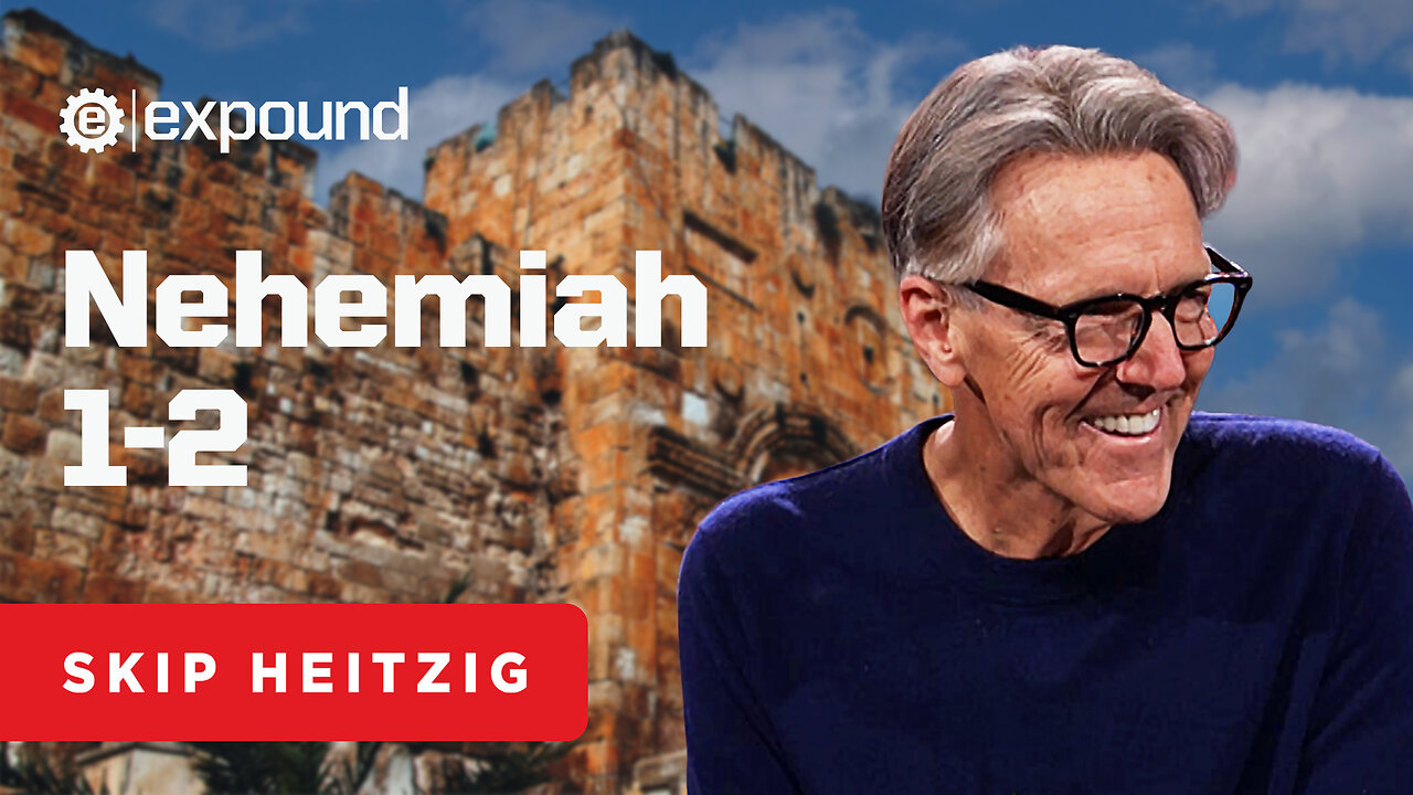 Nehemiah 1-2 - Skip Heitzig