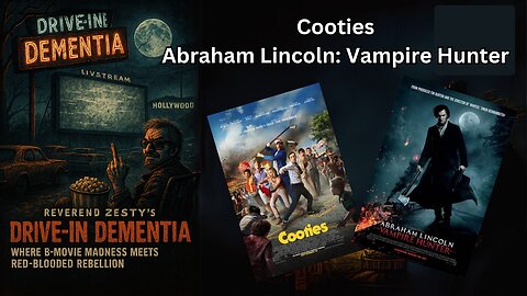 Drive_In Dementia Double Feature: Cooties & Abraham Lincoln: Vampire Hunter