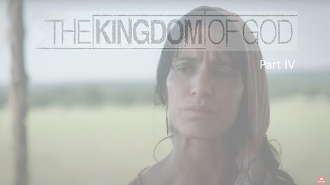 Kingdom of God | Part IV