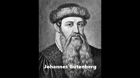 12 Men Who Made History: Johannes Gutenberg pt 5.