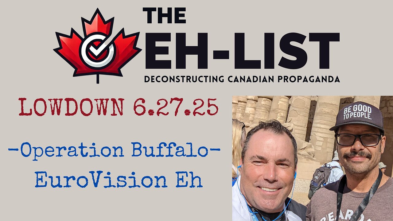 Eh-List Lowdown 6.27.25, Eurovision Eh - Operation Buffalo