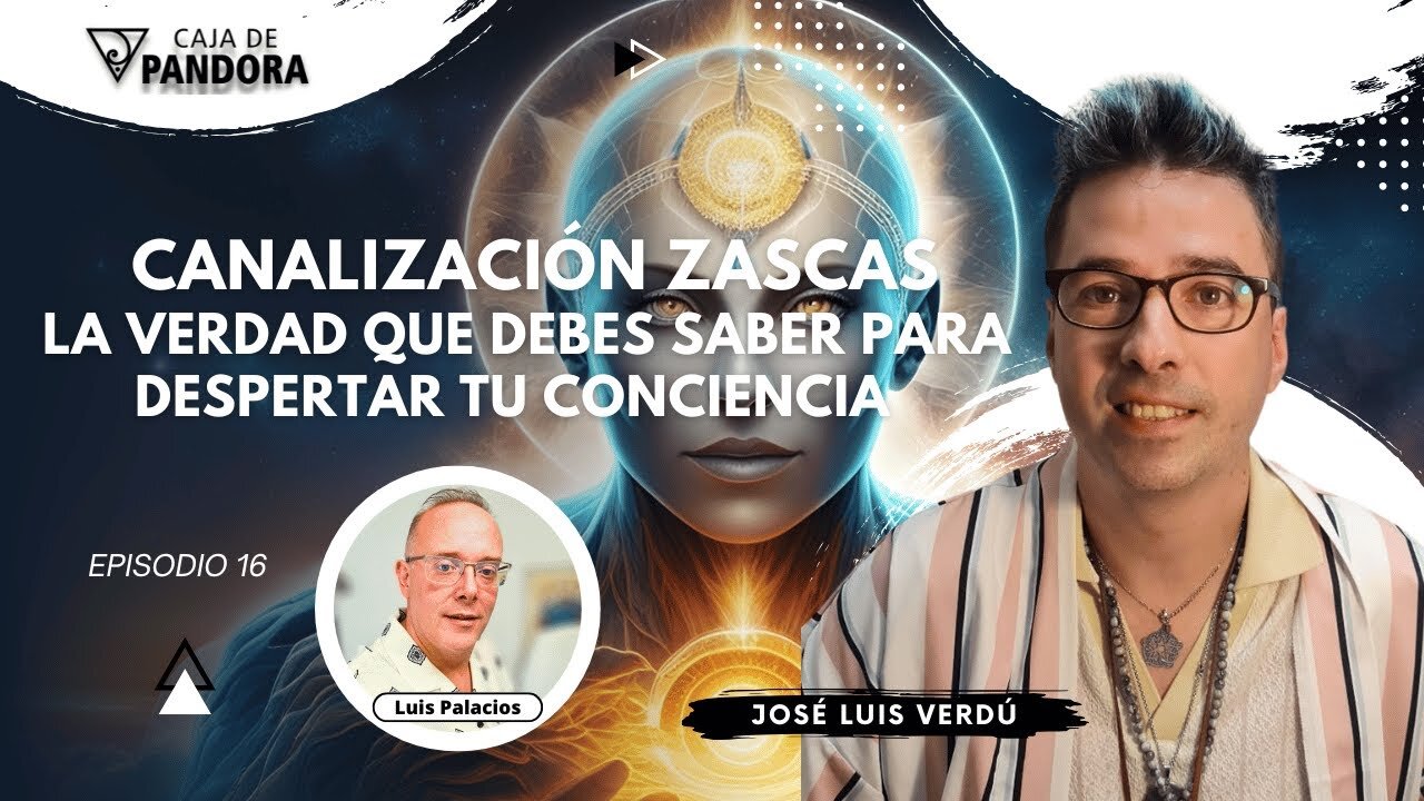 Canalización Zascas: La Verdad que Debes Saber para Despertar tu Conciencia con José Luis Verdú