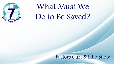 What Must We Do to Be Saved?