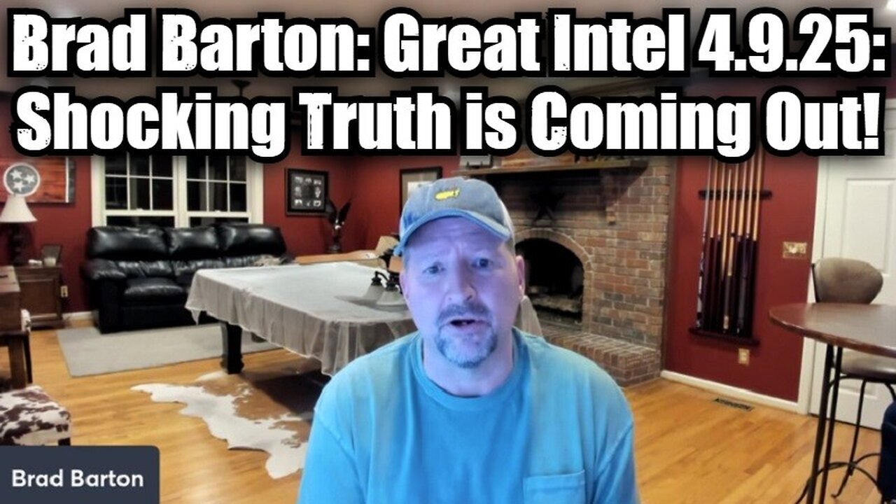 Brad Barton: Great Intel 4.9.25 - The Shocking Truth is Coming Out!
