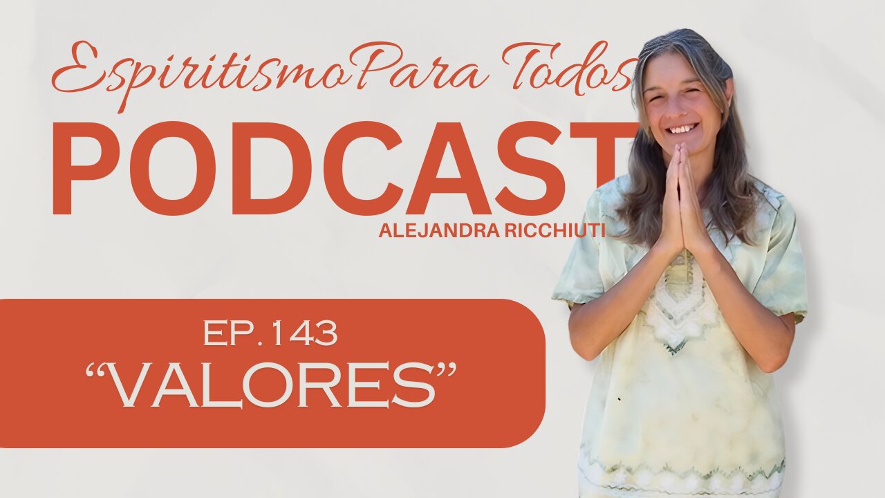 VALORES - ep.143 - 23-03-2025 - Espiritismo para Todos con Alejandra Ricchiuti - #espiritismo #valores