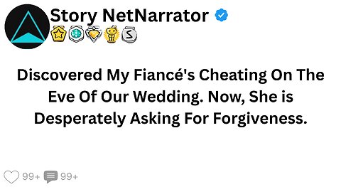 Discovered My Fiancé's Cheating On The Eve Of Our Wedding. Now, She is Desperately Asking For...