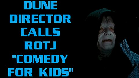 Dune Director Calls Return of the Jedi a "Comedy for Kids"