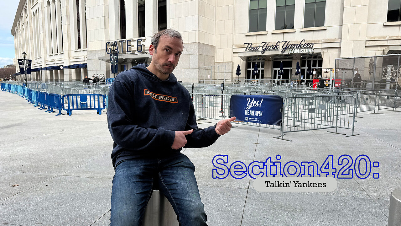 Section420: Talkin' Yankees - Opening Day 2025