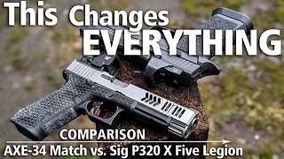 AXE-34 Match vs. Sig 320 Legion COMPARISON