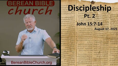 Discipleship Pt.2 (John 15:7-14)