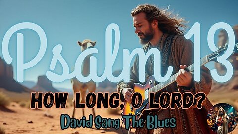 How Long, O Lord?” – A Prophetic Cry from the Valley | A song Inspired by Psalm 13