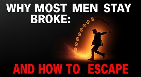 Why Most Men Stay Broke (And How to Escape)
