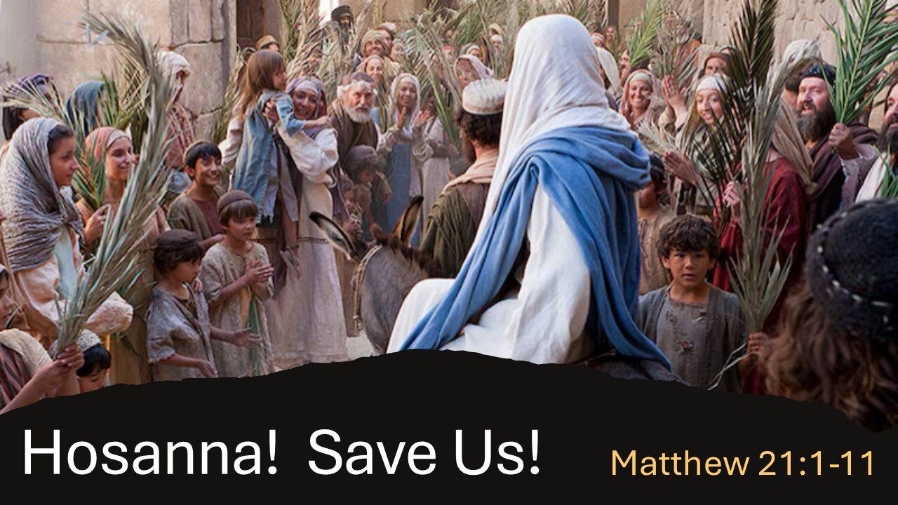 Hosanna, Save Us!