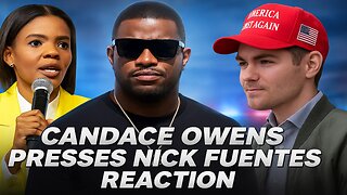 Candace Owens presses Nick Fuentes Reaction
