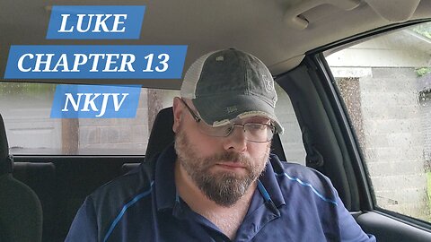 GOSPEL of LUKE CHAPTER 13 NKJV