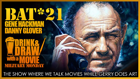 Military Veterans & Friends Discuss Gene Hackman's Classic BAT* 21 (1988)