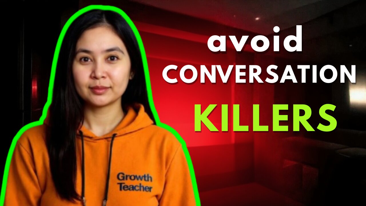 how to avoid conversation killers and do this instead