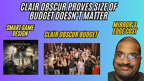 Clair Obscur’s Budget is SMALLER Than Mirror’s Edge & Vanquish – Why It Doesn’t Matter!