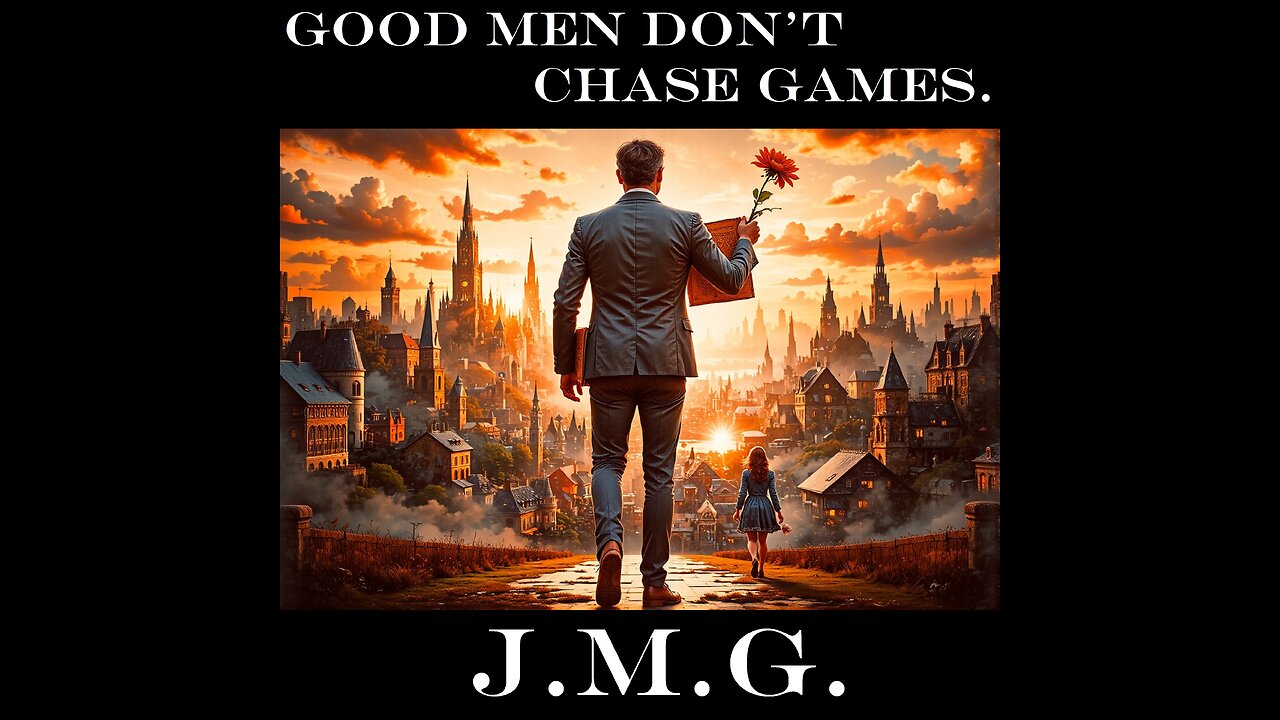 Good Men Don’t Chase Games by John M. Gunn