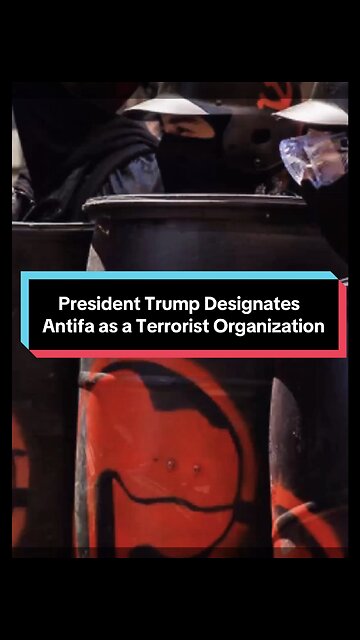 President Trump Designates Antifa as a Terrorist Organization