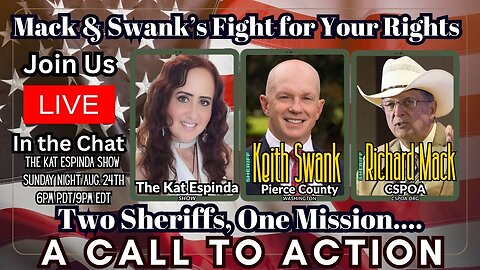 Mack & Swank’s Fight for Your Rights! Two Sheriff's... One Mission! Live 6pm PDT Sunday!