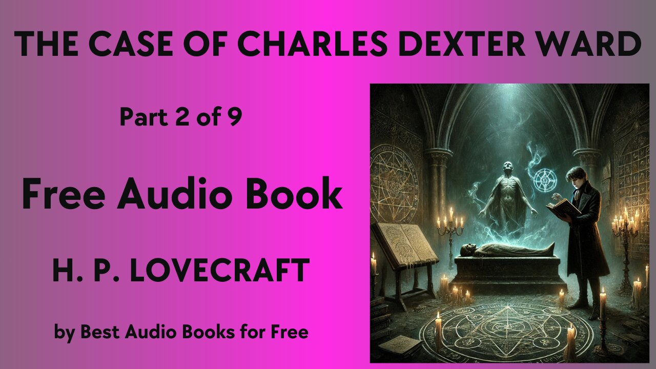 The Case of Charles Dexter Ward - Part 2 of 9 - by H. P. Lovecraft - Best Audio Books for Free