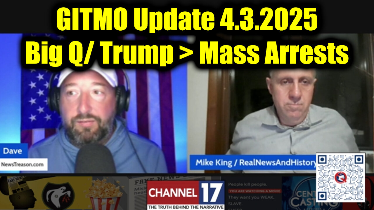 GITMO Update 4.3.2025 - Big Q/ Trump > Mass Arrests, Secret Raids and the FINAL PURGE Has Begun!