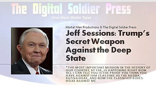 Jeff Sessions - Trump's Secret Weapon Against the Deep State