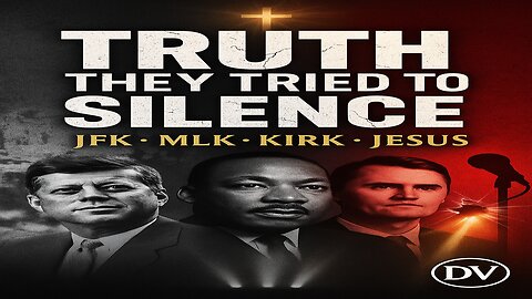 The Truth They Tried to Silence: JFK, MLK, Kirk, and Jesus