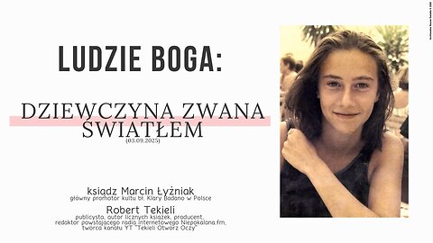 Ludzie Boga: Dziewczyna zwana Światłem (03.09.2025)