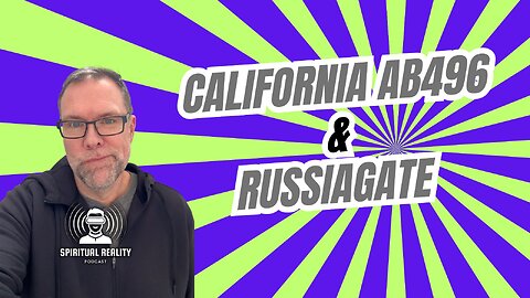 California AB 495 & Russiagate Through a Biblical Lens