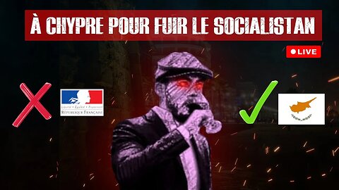 🇨🇾 À Chypre pour FUIR le Socialistan! avec Guillaume Girard