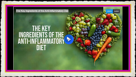 The Key Ingredients of the Anti-Inflammatory Diet