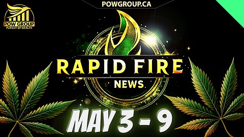 Cannabis News Weekly Recap & Rapid Fire Updates (May 3 - 9, 2025)