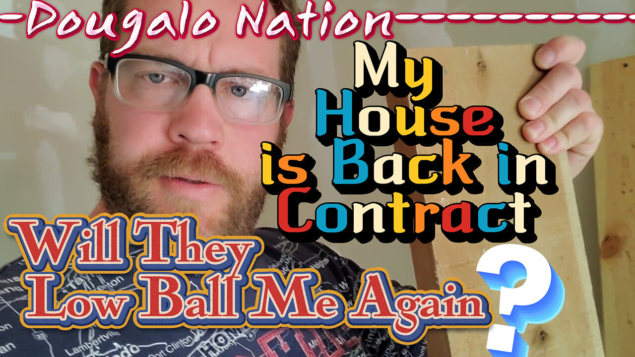 My House is Back in Contract - Will They Low Ball Me Again?