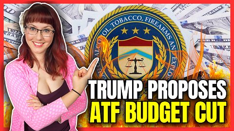 Trump Proposes ATF Budget Cut