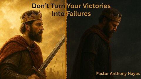 Don’t Turn Your Victories Into Failures | Sermon Monday | Pastor Anthony Hayes