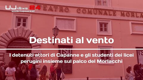 I detenuti attori di Capanne e gli studenti dei licei perugini insieme sul palco del Morlacchi