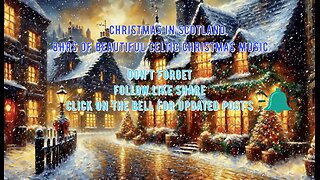 🎄 Christmas in Scotland 🏴󠁧󠁢󠁳󠁣󠁴󠁿 8Hrs of Beautiful Celtic Christmas Music.