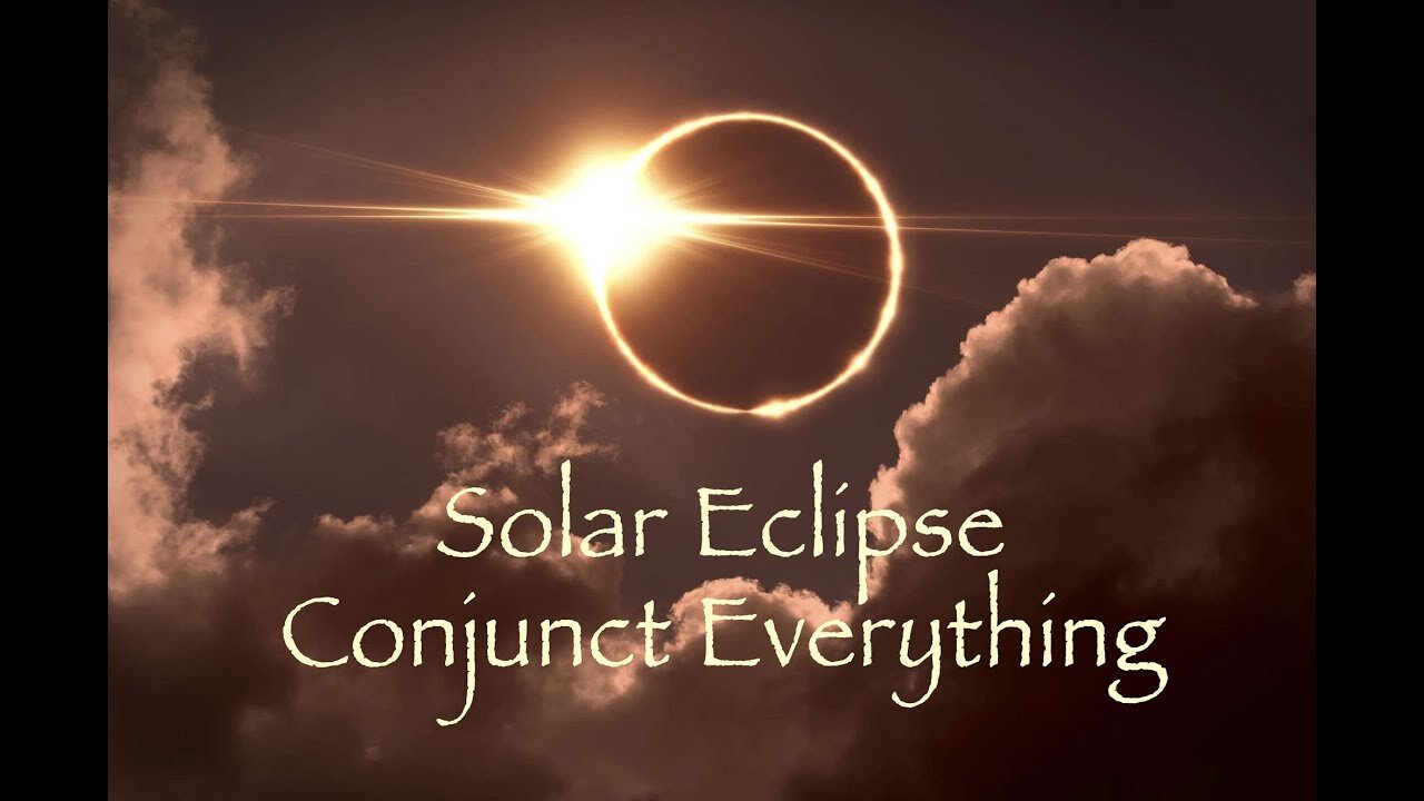 Solar Eclipse Conjunct Everything