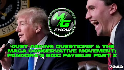 ‘Just Asking Questions’ & the MAGA Conservative Movement; Pandora's Box: Payseur Part 2