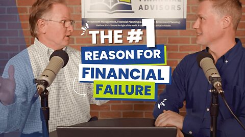 134 - The #1 Reason for Financial Failure