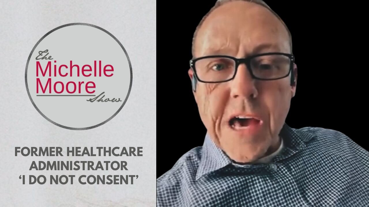 Former Healthcare Administrator Says 'I Do Not Consent'