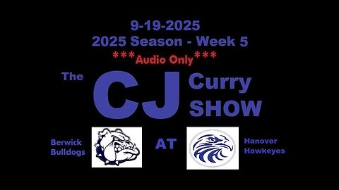 9-19-2025 - ***AUDIO ONLY*** - The CJ Curry Show - 2025 Season Week 5