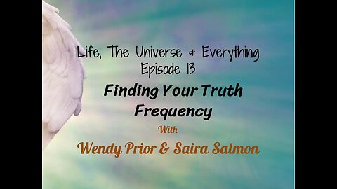 Episode 13 - Finding Your Truth Frequency