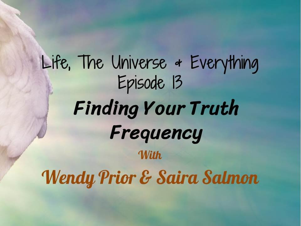 Episode 13 - Finding Your Truth Frequency